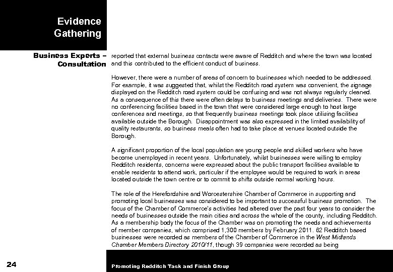 Evidence Gathering Business Experts – reported that external business contacts were aware of Redditch