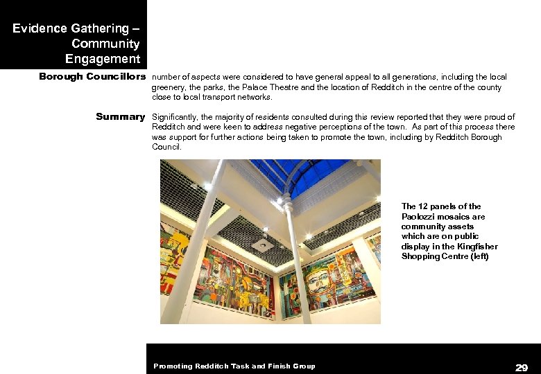 Evidence Gathering – Community Engagement Borough Councillors number of aspects were considered to have