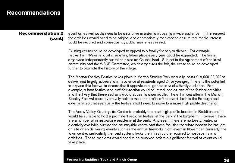 Recommendations Recommendation 2 (cont) event or festival would need to be distinctive in order