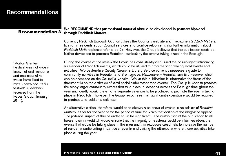 Recommendations We RECOMMEND that promotional material should be developed in partnerships and Recommendation 3