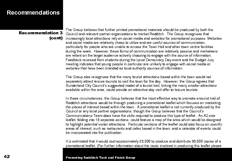 Recommendations The Group believes that further printed promotional materials should be produced by both