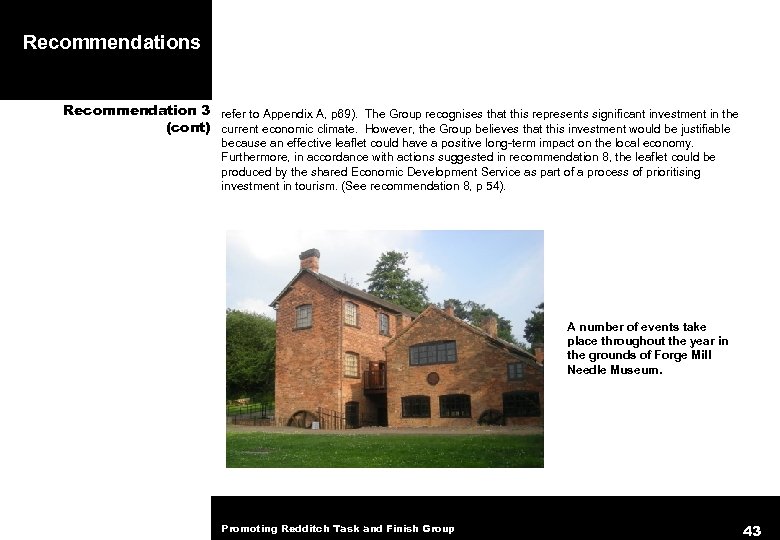 Recommendations Recommendation 3 refer to Appendix A, p 69). The Group recognises that this