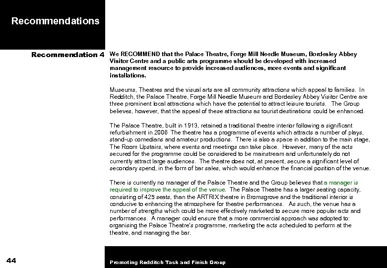 Recommendations Recommendation 4 We RECOMMEND that the Palace Theatre, Forge Mill Needle Museum, Bordesley