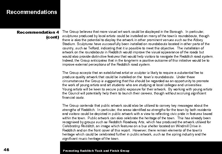 Recommendations Recommendation 4 The Group believes that more visual art work could be displayed