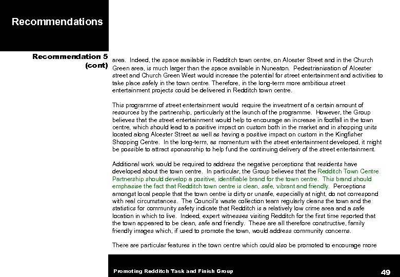 Recommendations Recommendation 5 area. Indeed, the space available in Redditch town centre, on Alcester