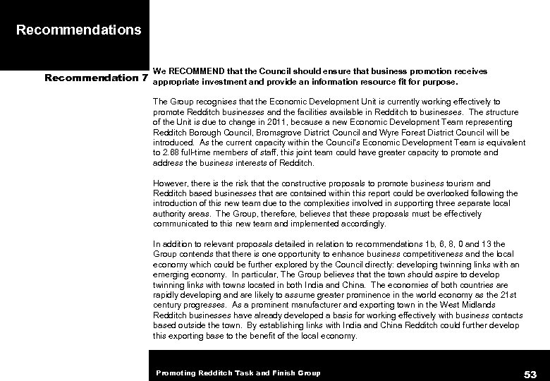 Recommendations We RECOMMEND that the Council should ensure that business promotion receives Recommendation 7