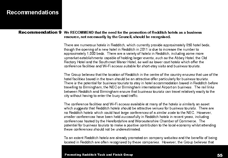 Recommendations Recommendation 9 We RECOMMEND that the need for the promotion of Redditch hotels