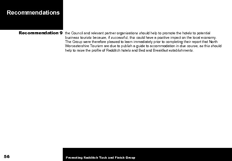 Recommendations Recommendation 9 the Council and relevant partner organisations should help to promote the