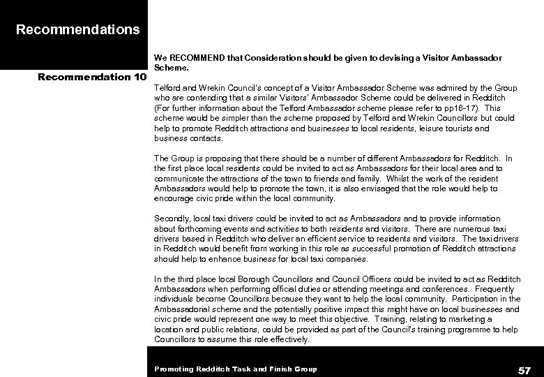 Recommendations Recommendation 10 We RECOMMEND that Consideration should be given to devising a Visitor