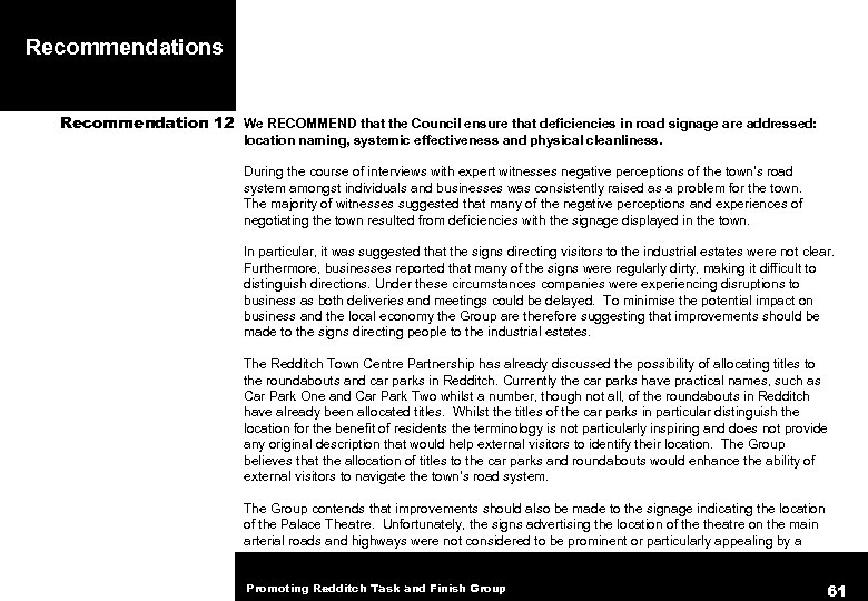 Recommendations Recommendation 12 We RECOMMEND that the Council ensure that deficiencies in road signage