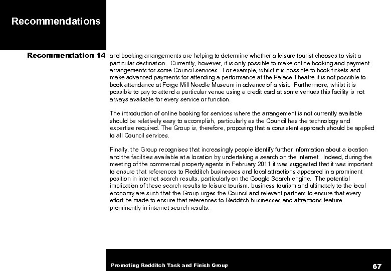 Recommendations Recommendation 14 and booking arrangements are helping to determine whether a leisure tourist