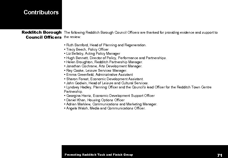 Contributors Redditch Borough The following Redditch Borough Council Officers are thanked for providing evidence