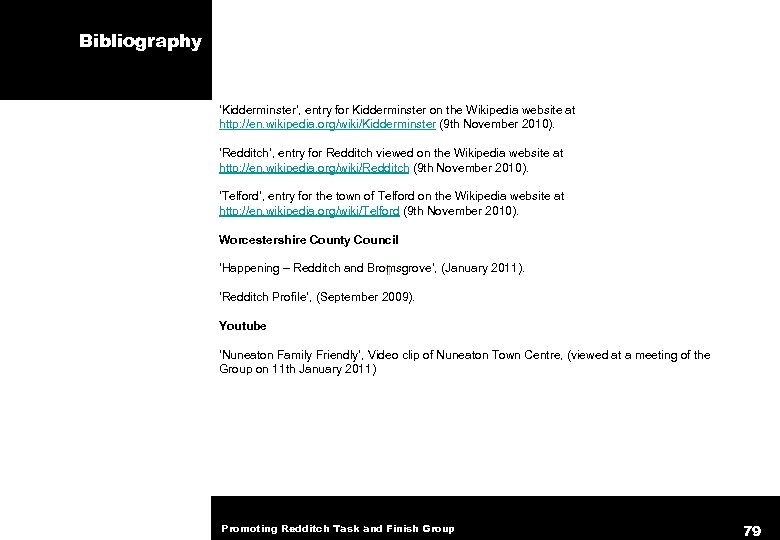 Bibliography ‘Kidderminster’, entry for Kidderminster on the Wikipedia website at http: //en. wikipedia. org/wiki/Kidderminster