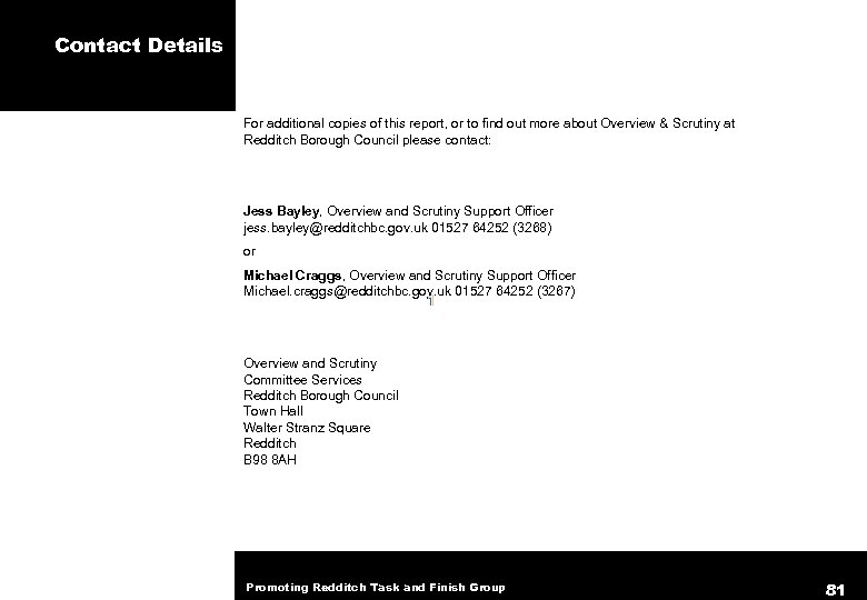 Contact Details For additional copies of this report, or to find out more about