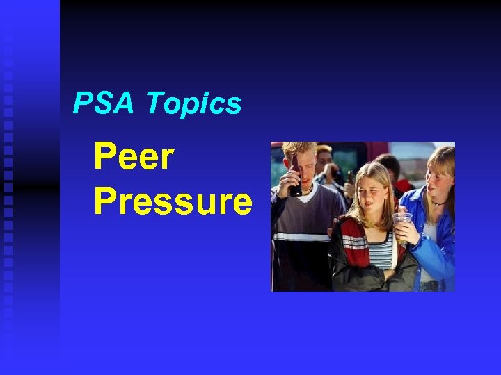 PSA Topics Peer Pressure 