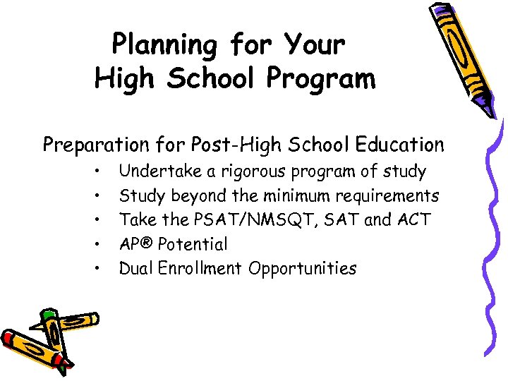 Planning for Your High School Program Preparation for Post-High School Education • • •