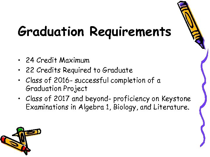 Graduation Requirements • 24 Credit Maximum • 22 Credits Required to Graduate • Class