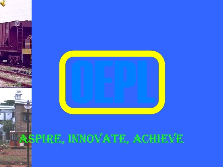 OEPL ASPIRE, INNOVATE, ACHIEVE 