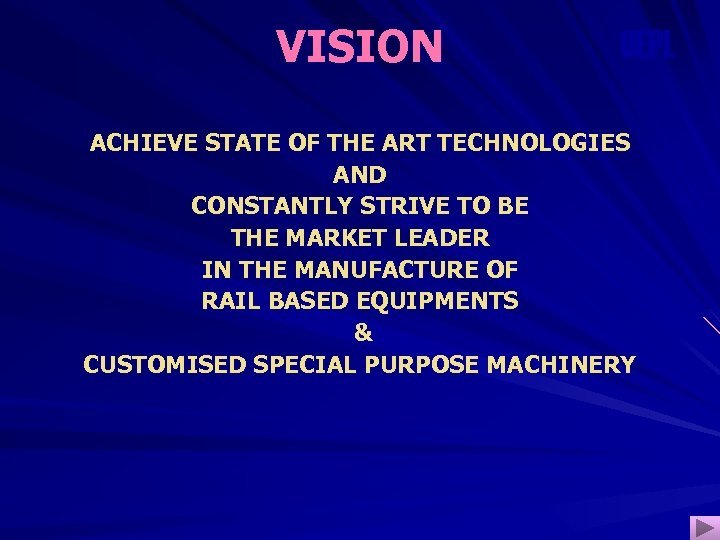 VISION OEPL ACHIEVE STATE OF THE ART TECHNOLOGIES AND CONSTANTLY STRIVE TO BE THE
