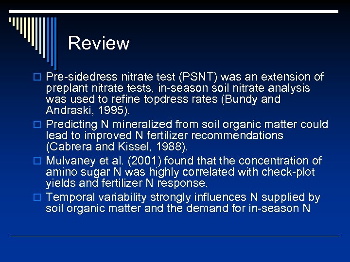 Review o Pre-sidedress nitrate test (PSNT) was an extension of preplant nitrate tests, in-season