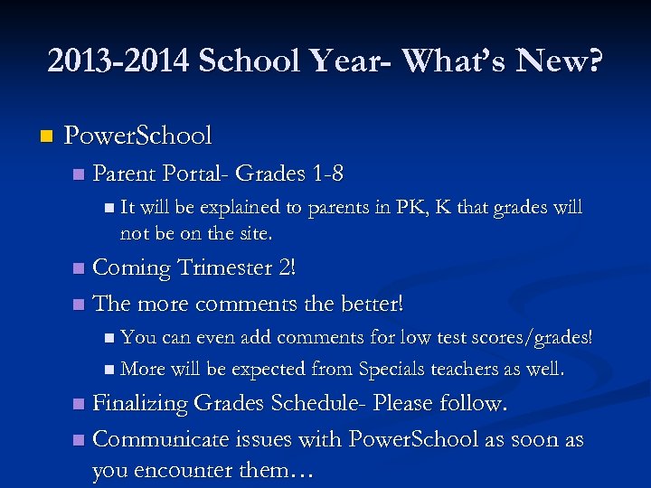 2013 -2014 School Year- What’s New? n Power. School n Parent Portal- Grades 1