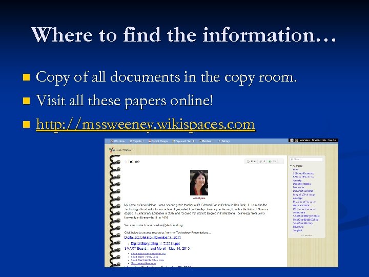 Where to find the information… Copy of all documents in the copy room. n