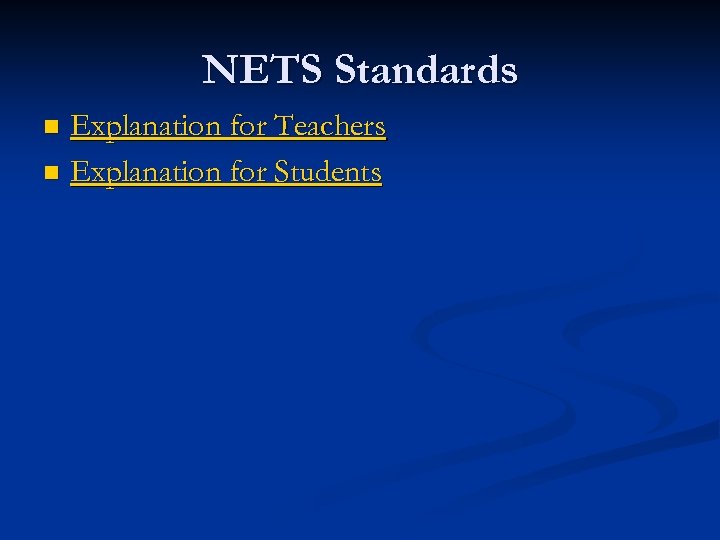 NETS Standards Explanation for Teachers n Explanation for Students n 