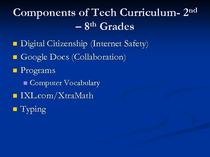 Components of Tech Curriculum- 2 nd – 8 th Grades Digital Citizenship (Internet Safety)