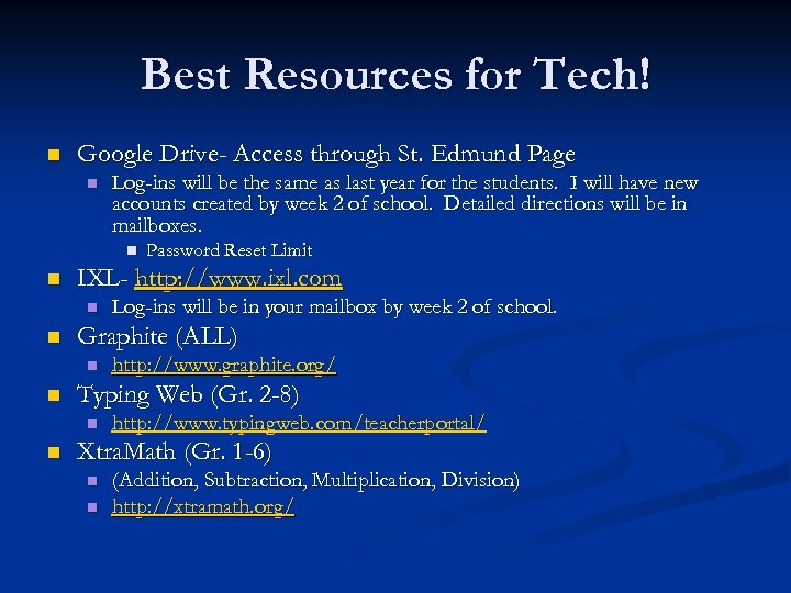 Best Resources for Tech! n Google Drive- Access through St. Edmund Page n Log-ins