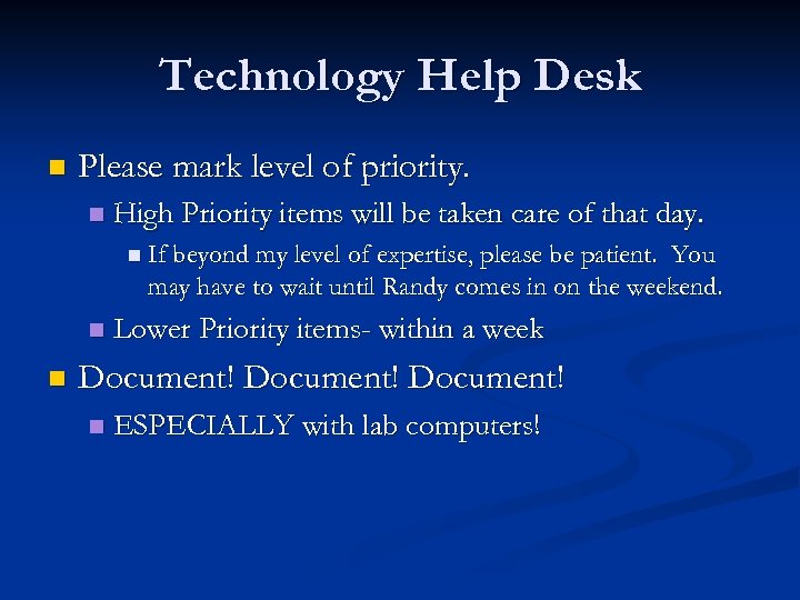 Technology Help Desk n Please mark level of priority. n High Priority items will