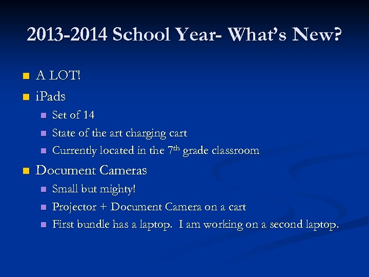 2013 -2014 School Year- What’s New? n n A LOT! i. Pads n n