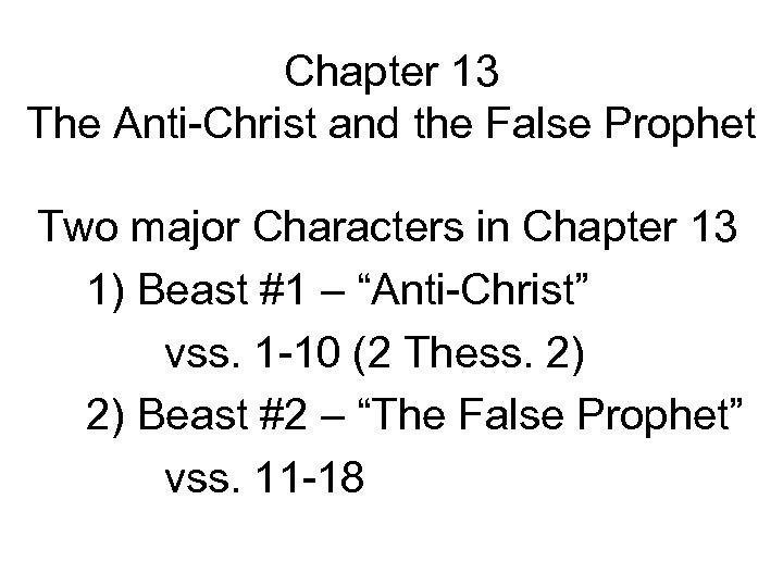 Chapter 13 The Anti-Christ And The False Prophet