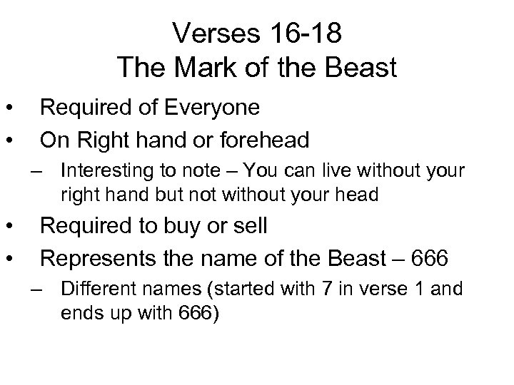 Verses 16 -18 The Mark of the Beast • • Required of Everyone On