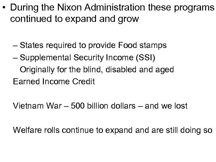 • During the Nixon Administration these programs continued to expand grow – States