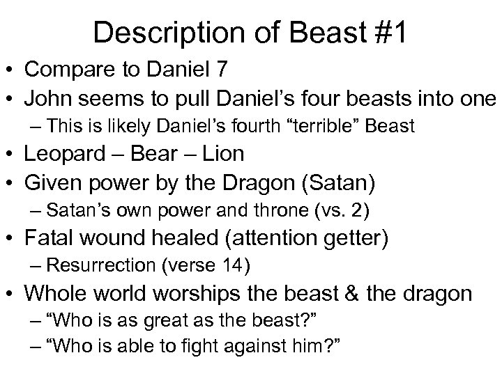 Description of Beast #1 • Compare to Daniel 7 • John seems to pull