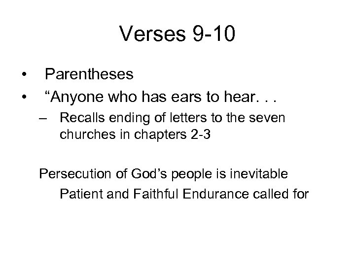 Verses 9 -10 • • Parentheses “Anyone who has ears to hear. . .