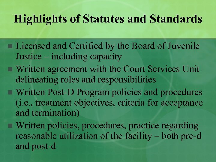 Highlights of Statutes and Standards Licensed and Certified by the Board of Juvenile Justice