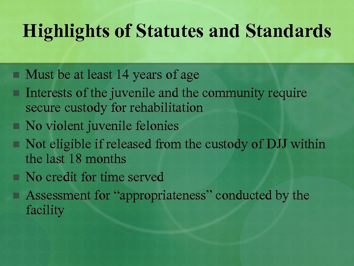 Highlights of Statutes and Standards n n n Must be at least 14 years