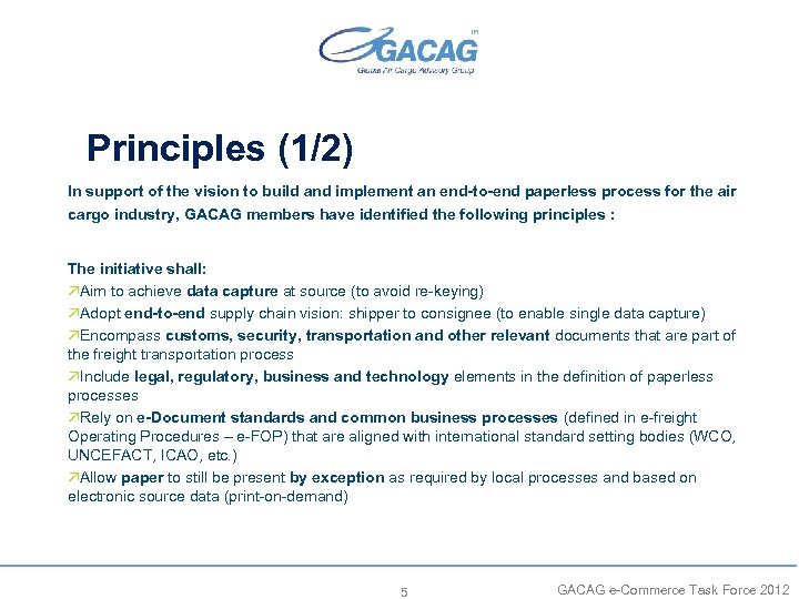 Principles (1/2) In support of the vision to build and implement an end-to-end paperless