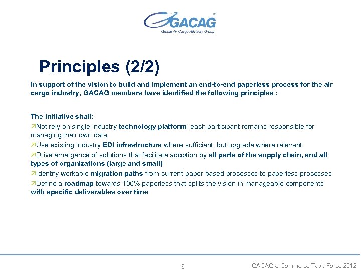 Principles (2/2) In support of the vision to build and implement an end-to-end paperless