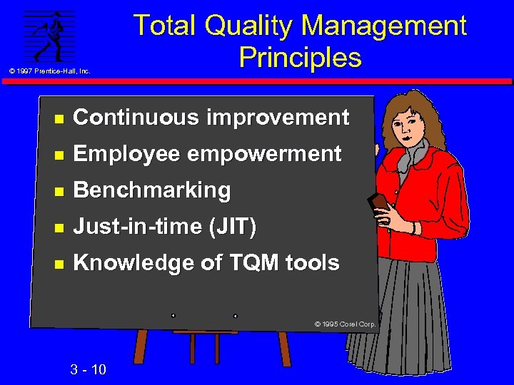 © 1997 Prentice-Hall, Inc. Total Quality Management Principles n Continuous improvement n Employee empowerment