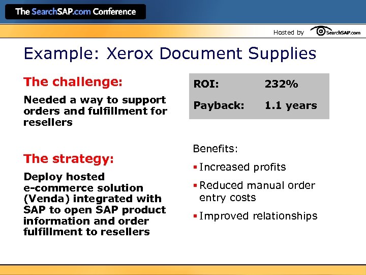 Hosted by Example: Xerox Document Supplies The challenge: Needed a way to support orders