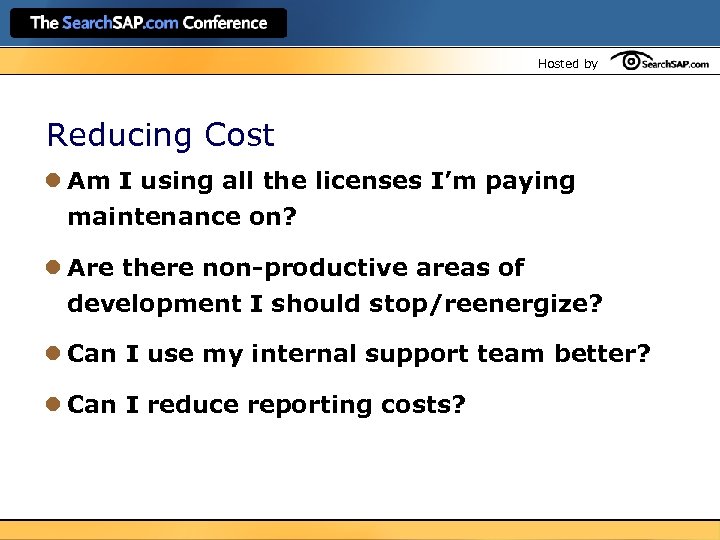 Hosted by Reducing Cost l Am I using all the licenses I’m paying maintenance