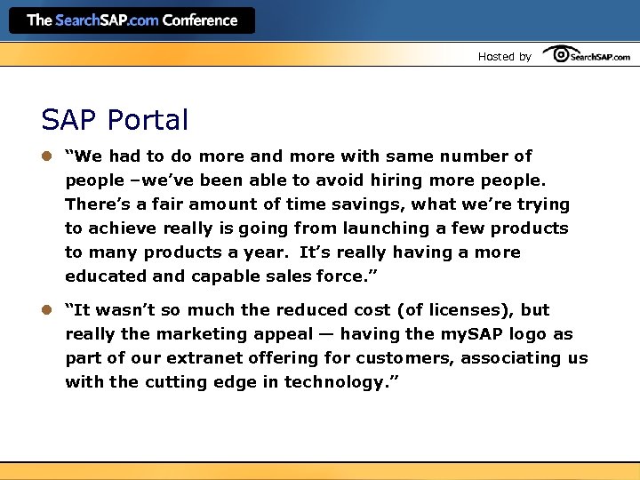 Hosted by SAP Portal l “We had to do more and more with same