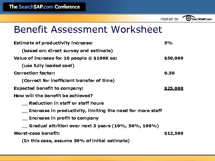 Hosted by Benefit Assessment Worksheet Estimate of productivity increase: 5% (based on: direct survey