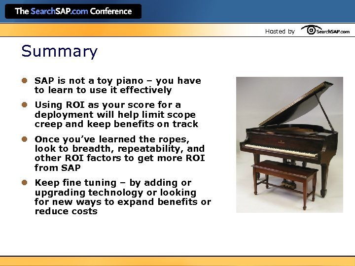 Hosted by Summary l SAP is not a toy piano – you have to