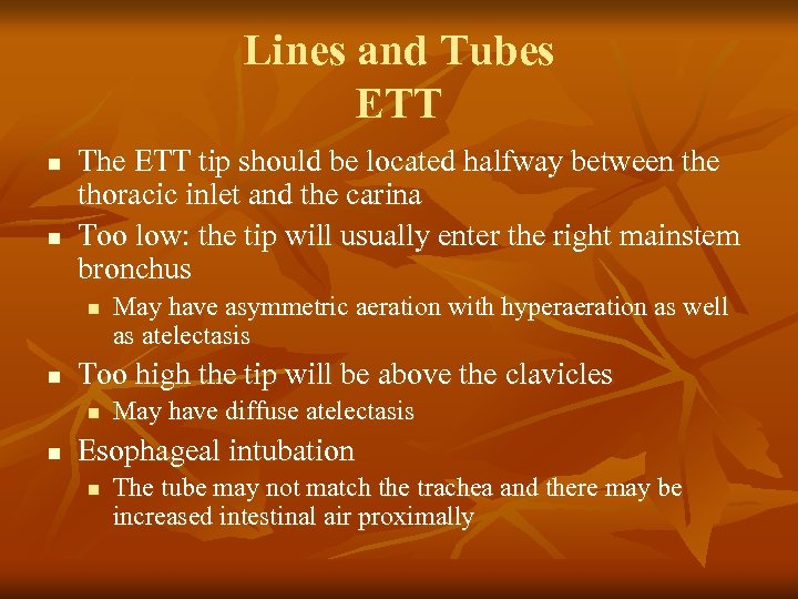 Lines and Tubes ETT n n The ETT tip should be located halfway between