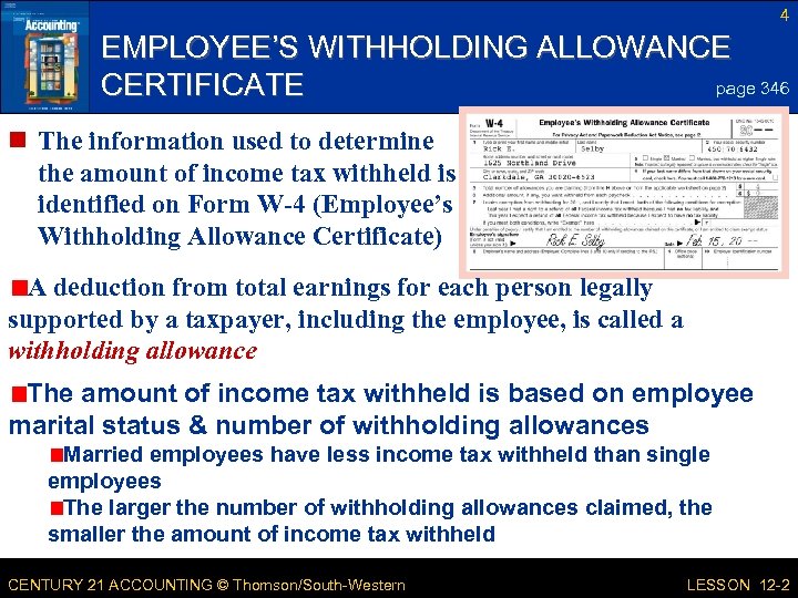 4 EMPLOYEE’S WITHHOLDING ALLOWANCE page 346 CERTIFICATE n The information used to determine the