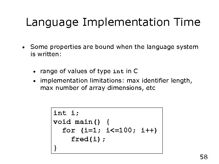 Language Implementation Time • Some properties are bound when the language system is written: Language Implementation Time • Some properties are bound when the language system is written: