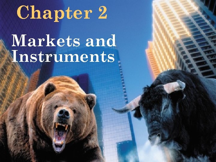 Chapter 2 Bodie Kane Marcus Perrakis Ryan INVESTMENTS, Fourth Canadian Edition Markets and Instruments